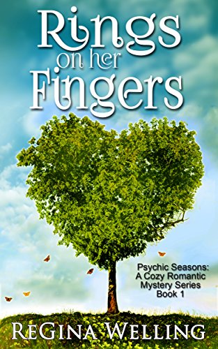 Rings On Her Fingers (Psychic Seasons: A Cozy Romantic Mystery Series Book 1) by [Welling, ReGina]