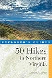 Explorer's Guide 50 Hikes in Northern Virginia: Walks, Hikes, and Backpacks from the Allegheny Mount by Leonard M. Adkins