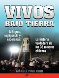 Vivos bajo tierra (Buried Alive): La historia verdadera de los 33 mineros chilenos (The True Story o by Manuel Pino Toro