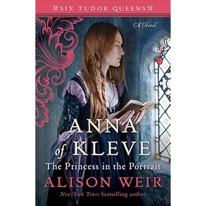 Anna of Kleve, The Princess in the Portrait: A Novel (Six Tudor Queens) Anna of Kleve, The Princess in the Portrait: A Novel (Six Tudor Queens)