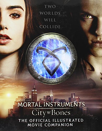 City of Bones: The Official Illustrated Movie Companion (The Mortal Instruments)