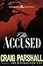 The Accused (Chambers of Justice Book 3) by Craig Parshall