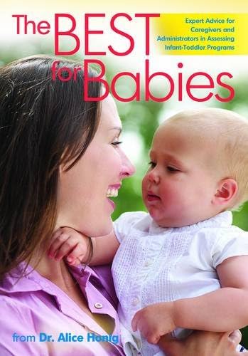 Best for Babies: Expert Advice for Caregivers and Administrators in Assessing Infant-Toddler Programs