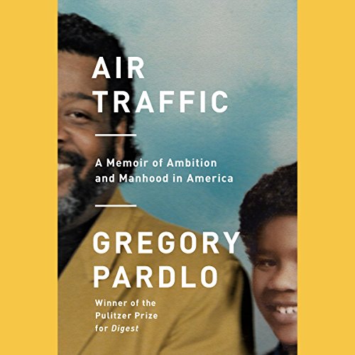 Book Air Traffic: A Memoir of Ambition and Manhood in America TXT
