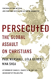 Persecuted: The Global Assault on Christians