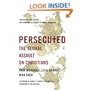 Persecuted: The Global Assault on Christians