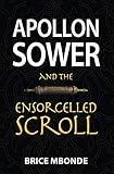 Apollon Sower and the Ensorcelled Scroll by Brice Mbonde