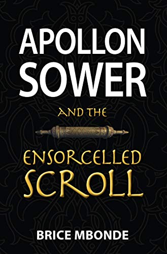 Apollon Sower and the Ensorcelled Scroll by Brice Mbonde