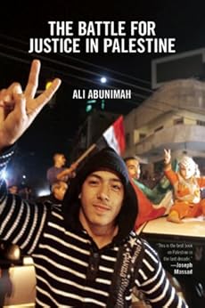 The Battle for Justice in Palestine by [Abunimah, Ali]