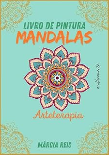 Livro Livro de Pinturas - Arteterapia: Mandalas para colorir (Livros de pintura e arteterapia 1)