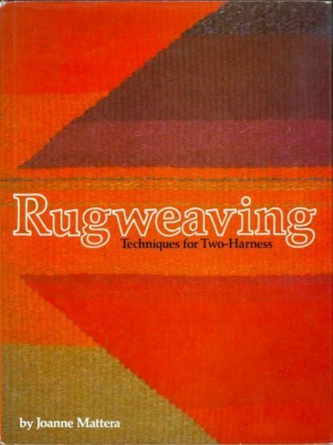 Rugweaving: Techniques for two-harness by Joanne Mattera (Hardcover)