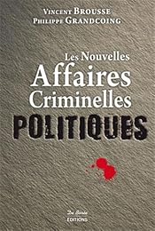 Les  nouvelles affaires criminelles politiques