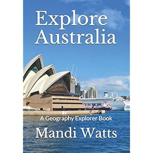 Explore Australia: A Geography Explorer Book