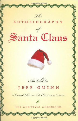 The Autobiography of Santa Claus: A Revised Edition of the Christmas Classic