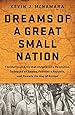 Dreams of a Great Small Nation: The Mutinous Army that Threatened a Revolution, Destroyed an Empire, Founded a Republic, and Remade the Map of Europe