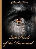 The Book of the Damned (Illustrated) by 