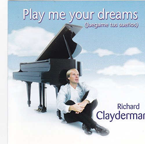 Richard Clayderman - Play Me Your Dreams - Zortam Music