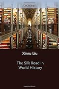 The Silk Road in World History (New Oxford World History)