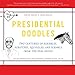Presidential Doodles: Two Centuries of Scribbles, Scratches, Squiggles, and Scrawls from the Oval Office squiggles & scrawls from the Oval Office by Cabinet Magazine, David Greenberg