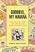 Goodbye, My Havana: The Life and Times of a Gringa in Revolutionary Cuba by