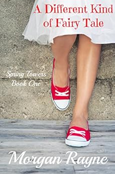 A Different Kind of Fairy Tale (Spring Towers Series Book 1) by [Rayne, Morgan]