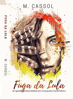 Livro Fuga da Lula: Um grande romance lésbico em um pequeno mundo hétero.
