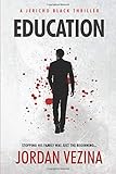 Education (A Jericho Black Thriller) by