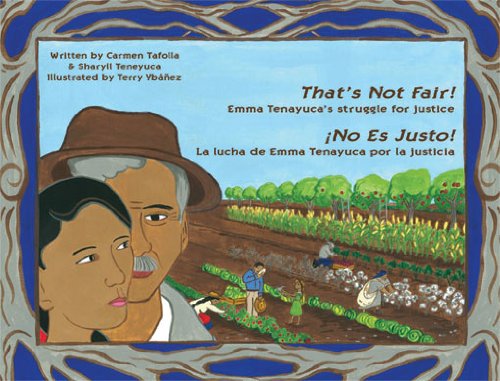 That's Not Fair! / Â¡No Es Justo!: Emma Tenayuca's Struggle for Justice/La lucha de Emma Tenayuca por la justicia