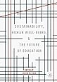 Sustainability, Human Well-Being, and the Future of Education