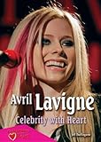 Avril Lavigne: Celebrity With Heart (Celebrities With Heart)