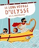 Le long voyage d'Ulysse en 6 aventures (ALBUMS JEUNESSE) (French Edition) by