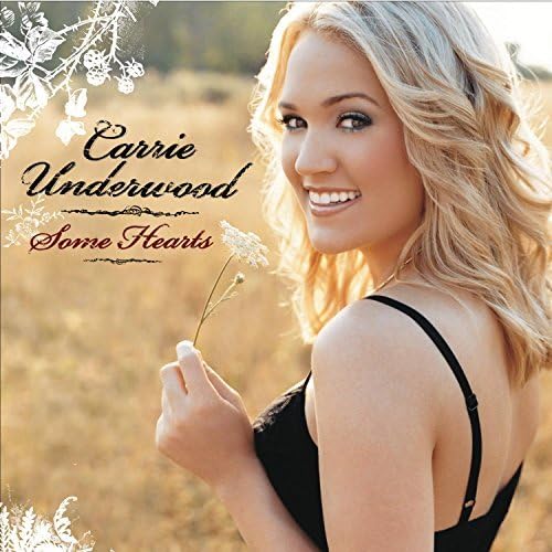 Some Hearts by Carrie Underwood (2005-11-15)