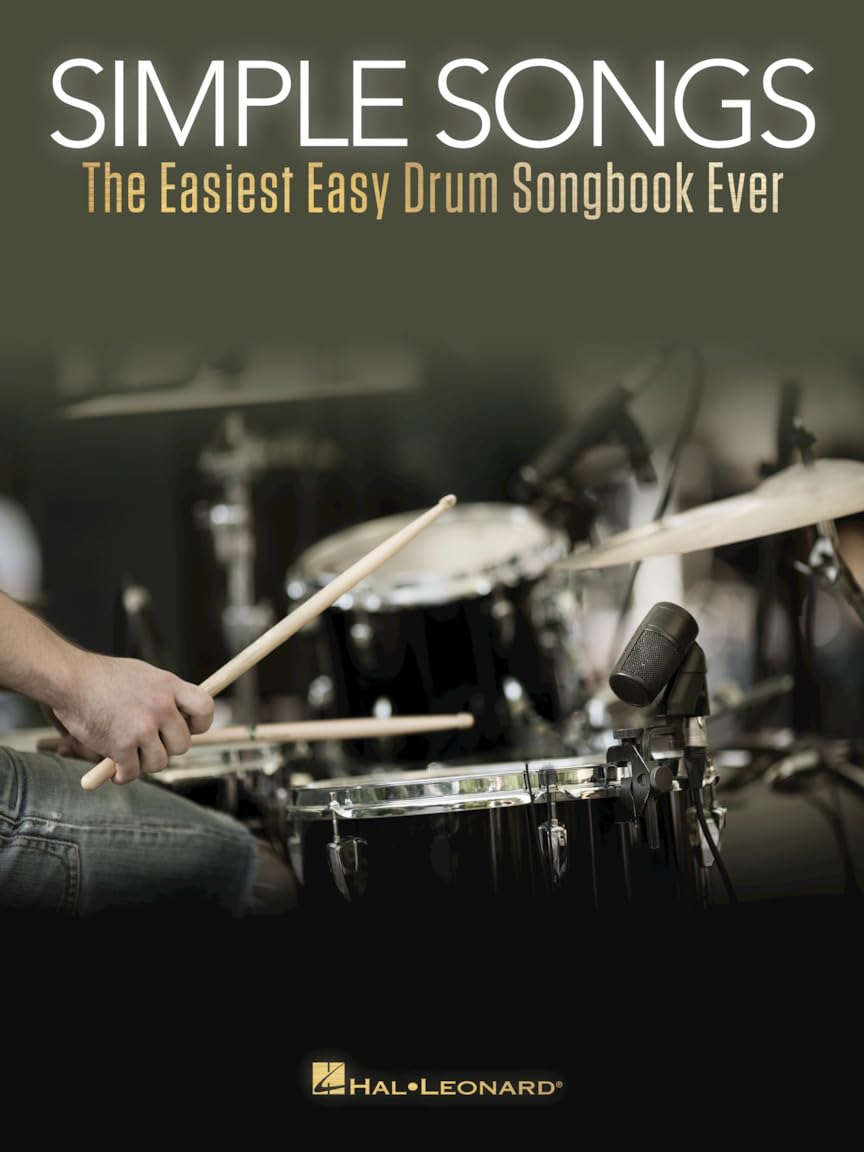 Simple Songs - The Easiest Easy Drum Songbook Ever | Sheet Music Songbook with Rock Beats Lyric Cues and Notation Guide | Easy Drum Book for New Drummers designed for Acoustic and Electronic Kits