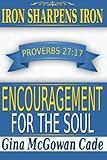 Iron Sharpens Iron: Encouragement for the Soul