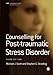 Counselling for Post-traumatic Stress Disorder (Therapy in Practice)