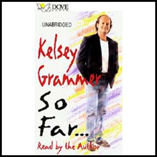So Far... by Kelsey Grammer