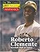 Roberto Clemente: Baseball Hall of Famer (The Twentieth Century's Most Influential Hispanics) by 