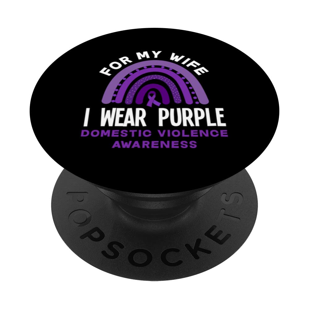 I Wear Purple For My Wife Domestic Violence Awareness PopSockets Swappable PopGrip