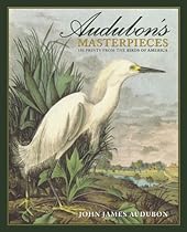 Audubon's Masterpieces: 150 Prints from the Birds of America Audubon's Masterpieces: 150 Prints from the Birds of America