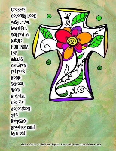 Crosses coloring book easy level beautiful inspired by nature FOR INDIA  for  adults children retirees home school work hospital use for decoration gift keepsake greeting card by artist Grace Divine