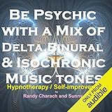 Be Psychic - with a Mix of Delta, Binaural, and