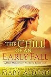 The Chill Of An Early Fall (Amish Mountain Secrets Book 1) by Mary Alford