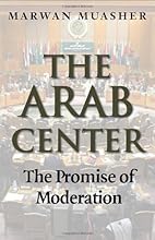 The Arab Center: The Promise of Moderation