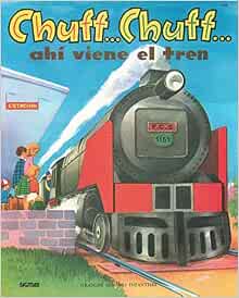 Chuff.chuff...Ahi Viene el Tren/ Chuff.chuff..The Train is Coming ...