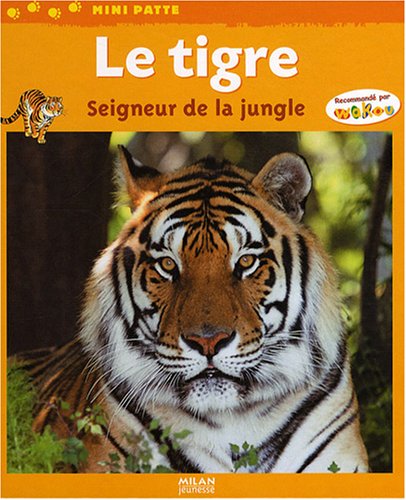 Le tigre : Seigneur de la jungle