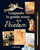 Comprendre les grandes oeuvres de la Peinture by