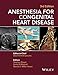 Anesthesia for Congenital Heart Disease