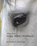 Riding Right Young Rider's Workbook: A Guide to Horses, Barns, and the Fun of Riding by Ms. Andrea L. Beukema, Michael J. McNeil
