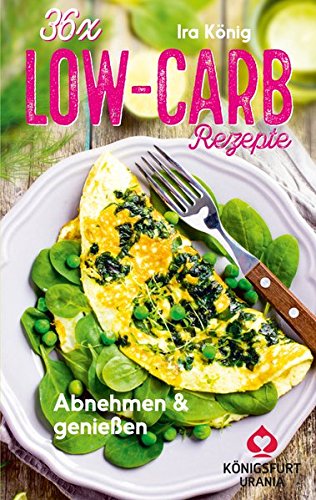 36 X Low Carb Rezepte Abnehmen Und Geniessen Mit Den Rezeptkarten Austauschmoglichkeiten Fur Laktose Empfindliche Veganer Ira Konig Amazon De Bucher 