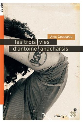 Les trois vies d'Antoine Anacharsis